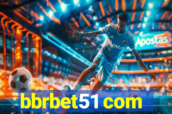 bbrbet51 com